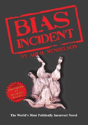 Bias Incident · the World's Most Politically Incorrect Novel