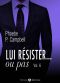 Lui résister… ou pas – 6