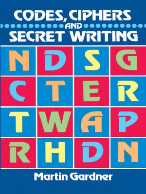 Codes, Ciphers and Secret Writing