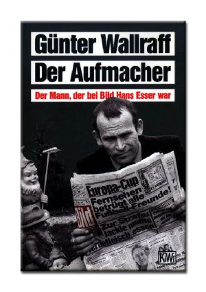 Der Aufmacher · Der Mann, Der Bei Bild Hans Esser War