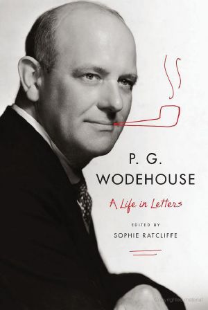 P. G. Wodehouse · A Life in Letters