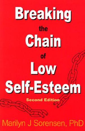 Breaking the Chain of Low Self-Esteem