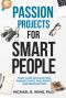 Passion Projects for Smart People