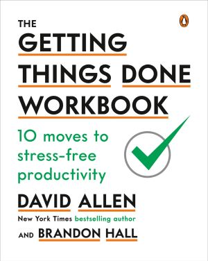 The Getting Things Done Workbook, 10 Moves to Stress-Free Productivity