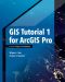 GIS Tutorial 1 for ArcGIS Pro