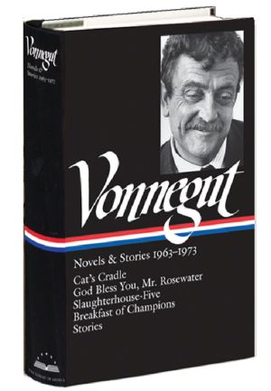 Kurt Vonnegut · Novels & Stories 1963-1973 · Cat's Cradle / God Bless You, Mr. Rosewater / Slaughterhouse-Five / Breakfast of Champions / Stories (Library of America, No. 216)