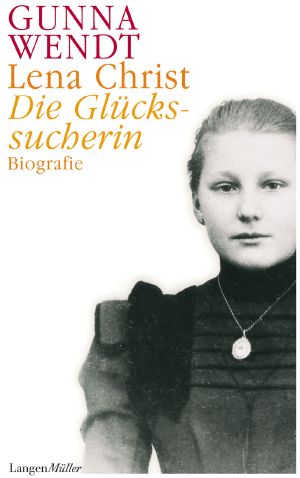 Lena Christ · Die Glückssucherin