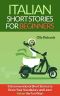 Italian Short Stories For Beginners · 8 Unconventional Short Stories to Grow Your Vocabulary and Learn Italian the Fun Way!