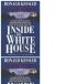 Inside the White House · the hidden lives of the modern presidents and the secrets of the world's most powerful institution