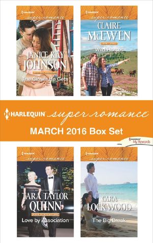 Harlequin Superromance March 2016 Box Set · The Closer He Gets / Love by Association / Wild Horses / The Big Break