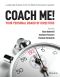 Coach Me! Your Personal Board of Directors: Leadership Advice from the World’s Greatest Coaches