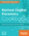 Python Digital Forensics Cookbook