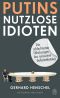 Putins nutzlose Idioten · Die schlechtesten Fälschungen des russischen Geheimdienstes