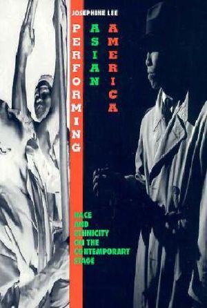 Performing Asian America · Race and Ethnicity on the Contemporary Stage