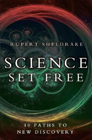 Science Set Free · 10 Paths to New Discovery