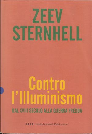 Contro l'Illuminismo. Dal XVIII secolo alla guerra fredda