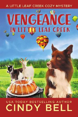 Vengeance in Little Leaf Creek (A Little Leaf Creek Cozy Mystery Book 5)