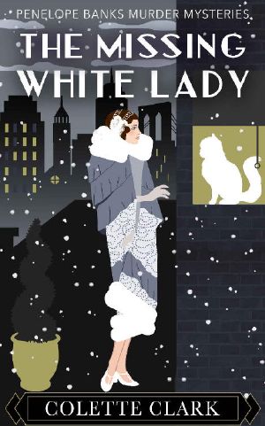 The Missing White Lady: A 1920s Historical Mystery (Penelope Banks Murder Mysteries)