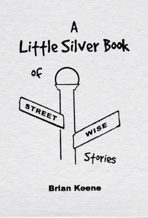 A Little Silver Book of Streetwise Stories