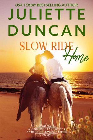 Slow Ride Home · A Mature-Age Christian Romance (A Sunburned Land Book 4)