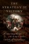 The Strategy of Victory · How General George Washington Won the American Revolution