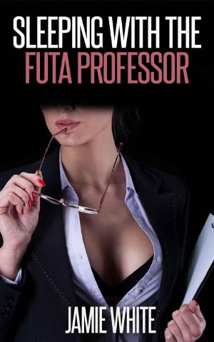 Sleeping With the Futa Professor (Futa Older Woman Student Erotica)