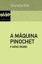 A Máquina Pinochet E Outros Ensaios (Peixe-Elétrico Ensaios)