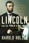 Lincoln and the Power of the Press · the War for Public Opinion