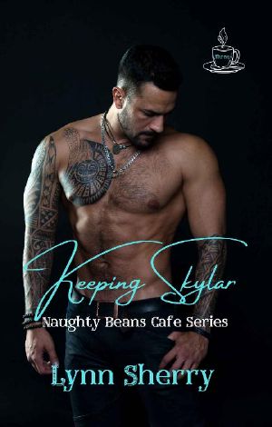 Keeping Skylar: Naughty Beans Cafe Series Book 3