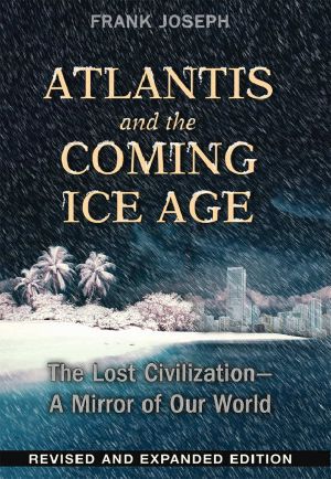 Atlantis and the Coming Ice Age · the Lost Civilization · A Mirror of Our World