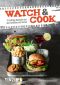 Watch & Cook · 70 kultige Rezepte aus den beliebtesten Serien