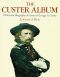 The Custer Album · A Pictorial Biography of George Armstrong Custer