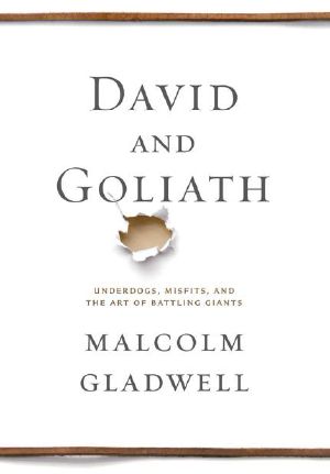 David and Goliath · Underdogs, Misfits, and the Art of Battling Giants