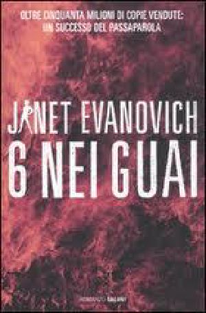 Evanovich Janet - 6 - Sei Nei Guai