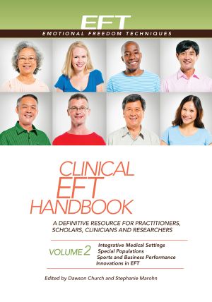 Clinical EFT Handbook 2 · A Definitive Resource for Practitioners, Scholars, Clinicians, and Researchers. Volume 2