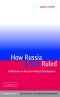 How Russia Is Not Ruled · Reflections on Russian Political Development