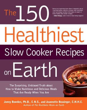 The 150 Healthiest · Slow Cooker Recipes on Earth