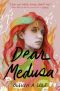 Dear Medusa, (A Novel in Verse)