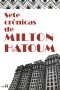 Sete crônicas de Milton Hatoum