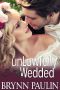 Unlawfully Wedded (The Law Trilogy: Breaking the Law Book 3)