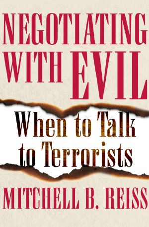 Negotiating with Evil · When to Talk to Terrorists