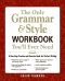 The Only Grammar and Style Workbook You'll Ever Need · A One-Stop Practice and Exercise Book for Perfect Writing