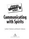 The Complete Idiot's Guide to Communicating With Spirits