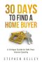 30 Days to Find a Home Buyer: A Unique Guide to Sell Your Home Quickly