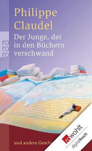 Der Junge, der in den Büchern verschwand und andere Geschichten