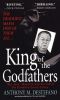 King of the Godfathers · "Big Joey" Massino and the Fall of the Bonanno Crime Family