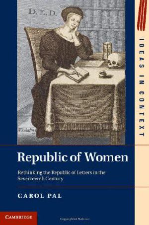 Republic of Women · Rethinking the Republic of Letters in the Seventeenth Century