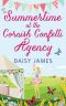 Summertime at the Cornish Confetti Agency · A Gorgeous, Sun-Filled Romantic Comedy Perfect for the Summer Holidays