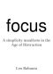 Focus · A Simplicity Manifesto in the Age of Distraction