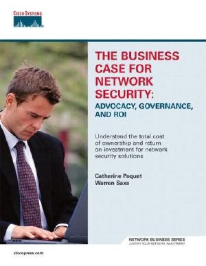 The Business Case for Network Security · Advocacy, Governance, and ROI